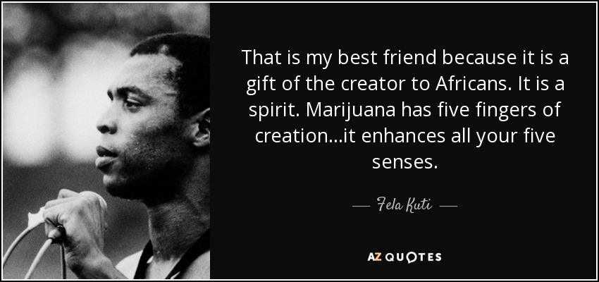 quote-that-is-my-best-friend-because-it-is-a-gift-of-the-creator-to-africans-it-is-a-spirit-fela-kuti-65-29-43