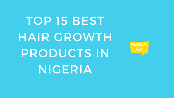 Top 15 Best Hair Growth Products in Nigeria